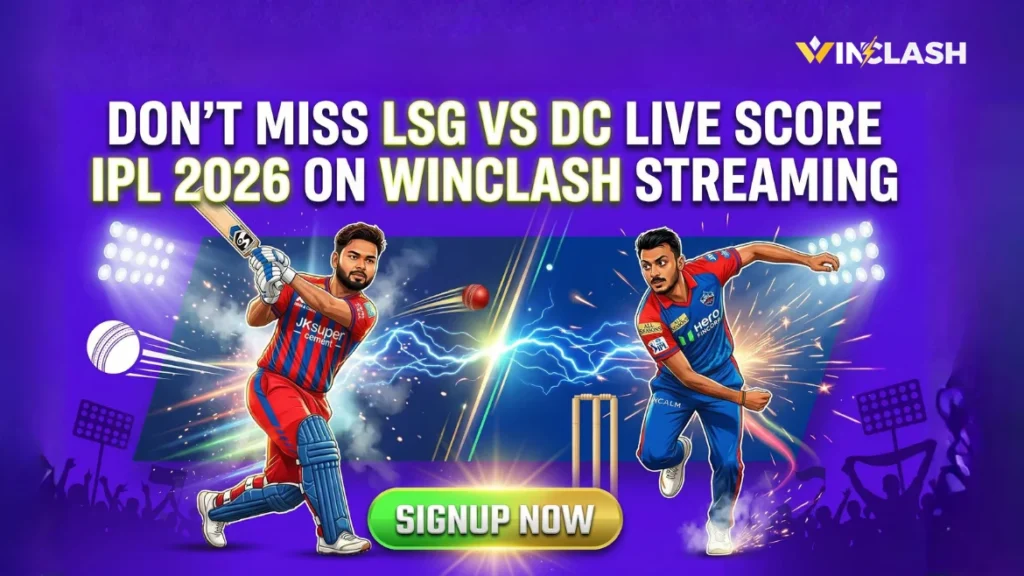Don’t Miss LSG vs DC Live Score IPL 2026 on WinClash Streaming
