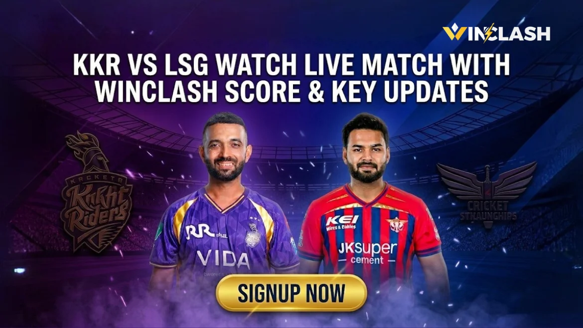 KKR vs LSG Watch Live Match With Winclash Score & Key Updates